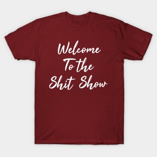 welcome to the shit show lettering T-Shirt